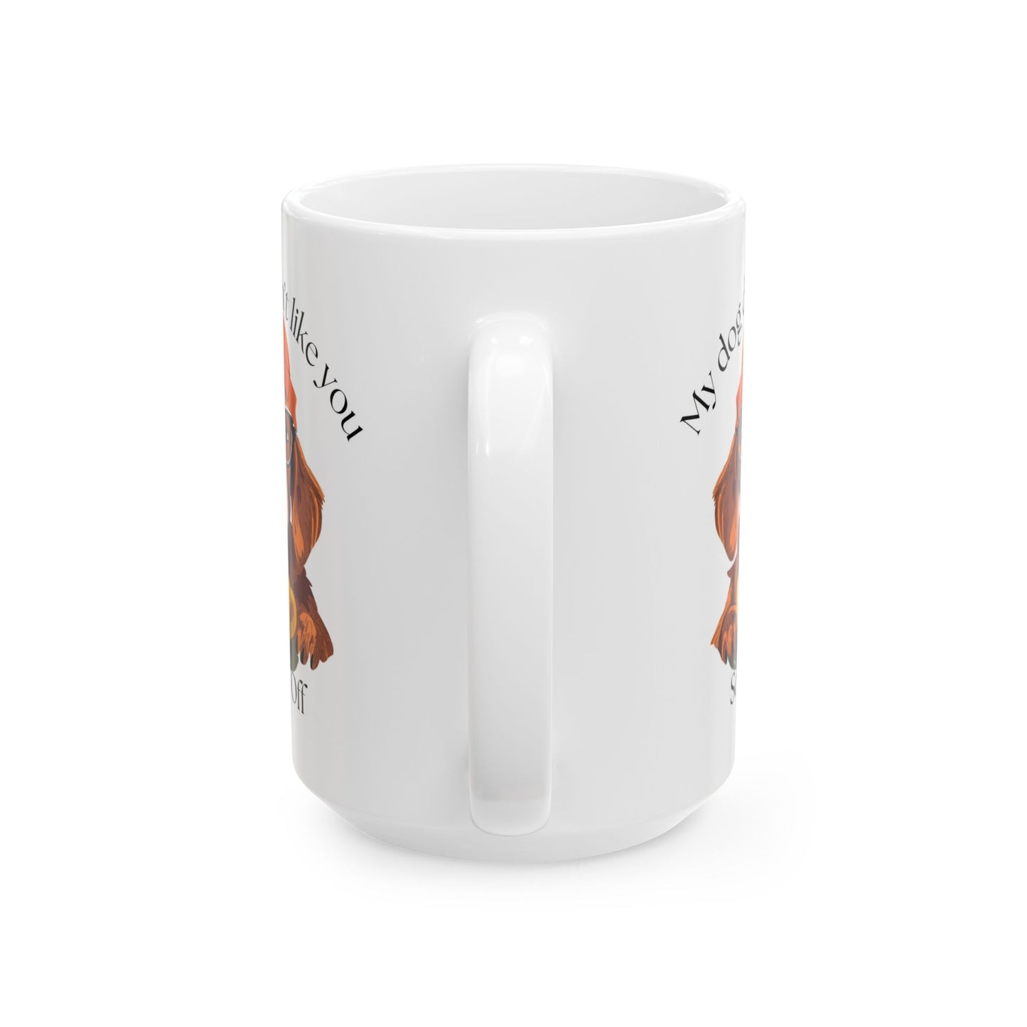My Dog Doesn't Like You Mug