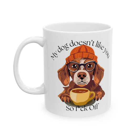 My Dog Doesn't Like You Mug
