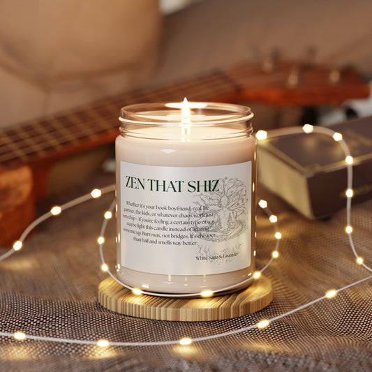 Zen That Shiz Scented Soy Candle