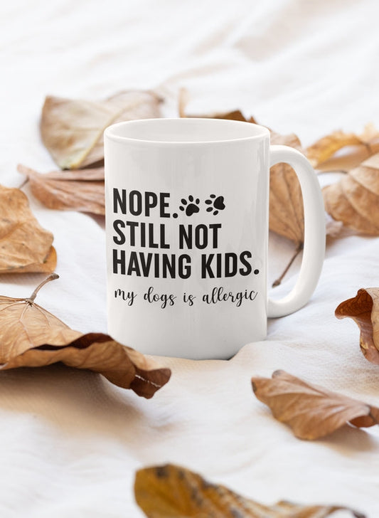 Nope Still Not Having Kids Mug-0